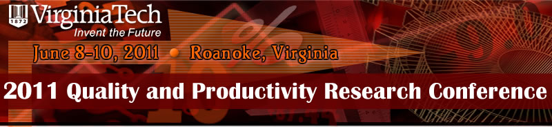 QPRC 2011 - Quality and Productivity Research Conference -  June 8-10, 2011 - Roanoke, Virginia
